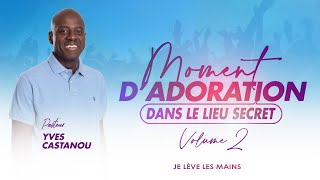 Je lève les mains  Moment dAdoration  DANS LE LIEU SECRET Volume 2 [upl. by Yniffit873]