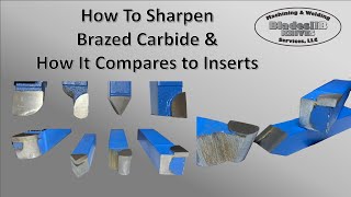 How To Sharpen Brazed Carbide  How It Compares To Inserts [upl. by Ahsirtap678]