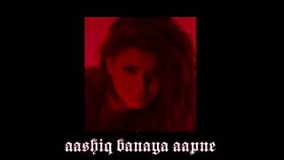 aashiq banaya aapne  slowed  reverb [upl. by Obelia]