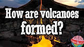 How are volcanoes formed [upl. by Reeve]