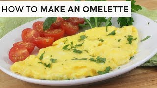 HOW TO MAKE AN OMELETTE  Easy Breakfast Recipe [upl. by Rexanne598]