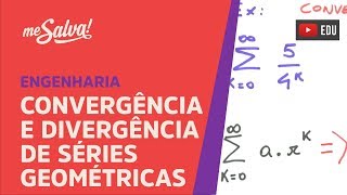 Me Salva SER05  Convergência e Divergência de Séries Geométricas [upl. by Bourgeois]