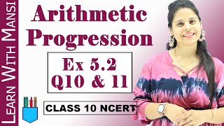 Ex 52 Q10 amp Q11  Arithmetic Progression  Chapter 5  Class 10 Maths  NCERT [upl. by Novahc]