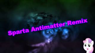 Sparta Antimatter Remix Reupload [upl. by Jaworski]