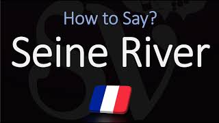 How to Pronounce Seine River CORRECTLY [upl. by Sorilda586]