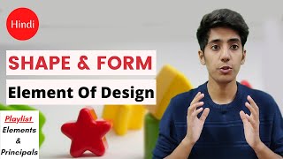 Elements of Design Shape amp Form in Hindi [upl. by O'Connor486]