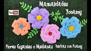 FLORES GIGANTES O MEDIANAS HECHAS CON FOAMY O GOMA EVA [upl. by Euginimod]