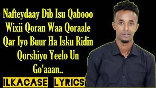 Abdikariin Cali Shaah Hees Cusub Nafteeydaay Qanaca Baro Lyrics 2019 BY ILKACASE LYRICS [upl. by Cayser]