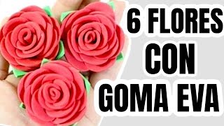 6 Mejores Flores hechas con GOMA EVA o Foamy  Fácil de hacer [upl. by Ardni]