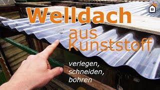 Wellplatte aus Acryl PVC Polycarbonat verlegen schneiden bohren [upl. by Kifar508]