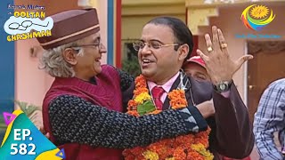 Taarak Mehta Ka Ooltah Chashmah  Episode 582  Full Episode [upl. by Edals]