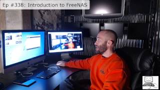 Episode 338 Introduction to FreeNAS [upl. by Ennairol]