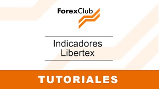 Indicadores en Libertex  Tutoriales Forex Club [upl. by Dianna]