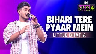 Bihari Tere Pyaar Mein l Little Bhatia  MTV Hustle 4 [upl. by Ahsieat]