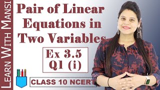 Class 10 Maths  Chapter 3  Exercise 35 Q1 i  Pair Of Linear Equations in Two Variables  NCERT [upl. by Inna]