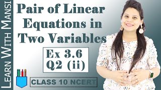 Class 10 Maths  Chapter 3  Exercise 36 Q2 ii  Pair Of Linear Equations in Two Variables  NCERT [upl. by Seta]