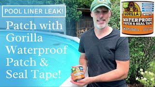 Pool Liner leak patched Gorilla Waterproof patch and Seal Tape Vinyl Pool [upl. by Oiretule420]