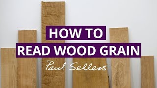 How to Read Wood Grain  Paul Sellers [upl. by Kolk]