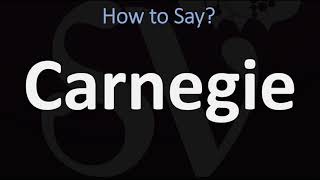 How to Pronounce Carnegie CORRECTLY [upl. by Mihcaoj497]