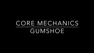 Core Mechanics 3 — GUMSHOE [upl. by Golliner]