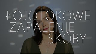 Łojotokowe zapalenie skóry [upl. by Huey]