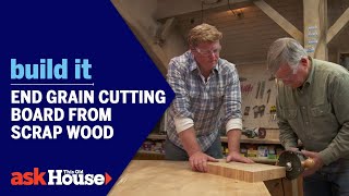 End Grain Cutting Board from Scrap Wood  Build It  Ask This Old House [upl. by Lorac]