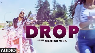 Mehtab Virk DROP Full Audio Song  Preet Hundal  Latest Punjabi Song [upl. by Magan]