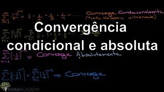 Convergência condicional e absoluta  Matematica  Khan Academy [upl. by Anastasia]