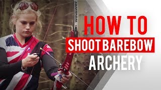 How to shoot barebow archery [upl. by Leoy]