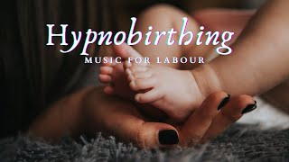 Hypnobirthing Music For Labour  Hypnobirthing Meditation amp Relaxation Music With Affirmations [upl. by Horbal]