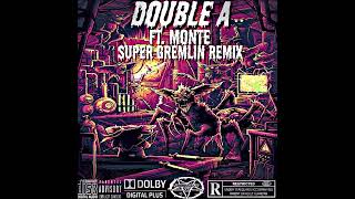 DoubleA amp Monte Super Gremlin Remix [upl. by Sisile]