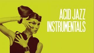 The Best Acid Jazz Instrumentals  Funk amp Groove Music  25 Hours Non Stop [upl. by Loris728]