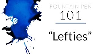 Fountain Pens for Lefties Fountain Pen 101 [upl. by Margot]