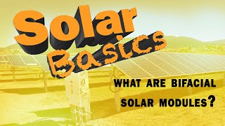 Solar Basics What are bifacial solar modules [upl. by Goto554]