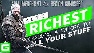 The Witcher 3 Richest Merchants amp BEST Places to Sell The BEST Region Bonuses for Profits [upl. by Ajax491]