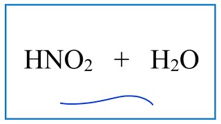 HNO2  H2O Nitrous Acid  Water [upl. by Ahdar]