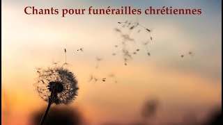 Chants pour funérailles chrétiennes [upl. by Agrippina308]