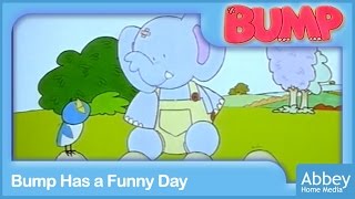 Bump Has a Funny Day [upl. by Eirelav]