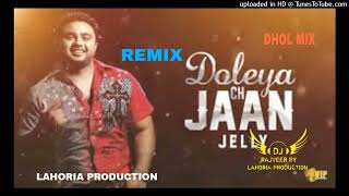 Dolia Ch Jaan Dhol Remix Jelly Feat DJ Rajveer By Lahoria Production Original Version 2024 [upl. by Walworth]