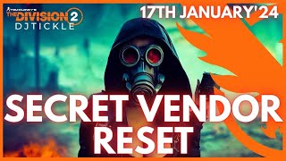 SECRET VENDOR RESET 17th JANUARY 2024 THE DIVISION 2 [upl. by Patricio]