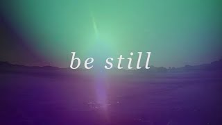 Be Still Official Lyric Video  Steffany Gretzinger  Tides [upl. by Yrffej]