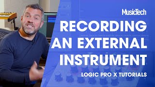 Logic Pro Tips Recording External Instrument [upl. by Draneb108]