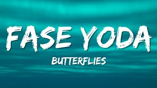 Fase Yoda  Butterflies Lyrics [upl. by Tham]