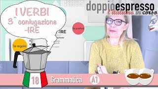 VERBI terza coniugazione IRE  Level A1  Grammatica Italiana [upl. by Valiant]