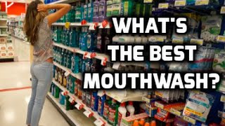 Whats the Best Mouthwash [upl. by Maureen]