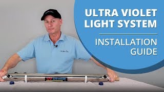 Ultra Violet Light Installation Guide for UV Water Filter Systems [upl. by Murial74]