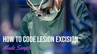 HOW TO CODE LESION EXCISION [upl. by Guerin]