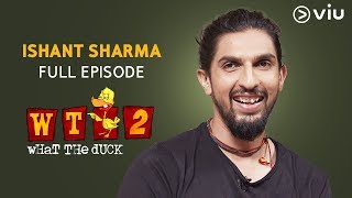 Ishant Sharma on What The Duck Season 2  FULL EPISODE  Vikram Sathaye  WTD 2  Viu India [upl. by Orgalim]