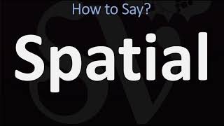 How to Pronounce Spatial CORRECTLY [upl. by Fini122]