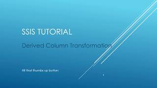 SSIS Tutorial  Derived Column Transformation [upl. by Fiedler]